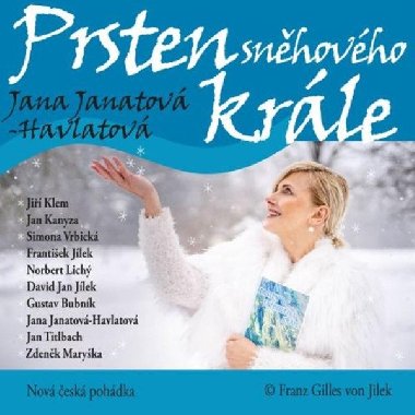 Prsten sněhového krále - Jana Janatová Havlatová; Jiří Kleml; Jan Kanyza; Norbert Lichý