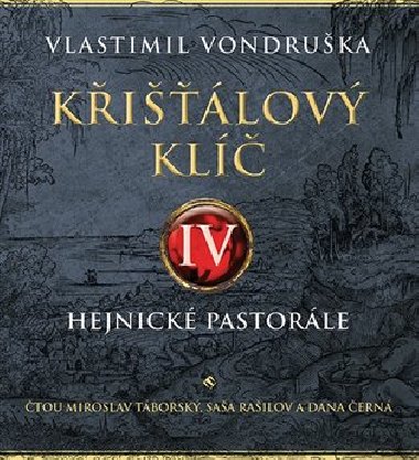 Křišťálový klíč IV. - Hejnické pastorále - Audiokniha na CD - Vlastimil Vondruška, Miroslav Táborský, Saša Rašilov