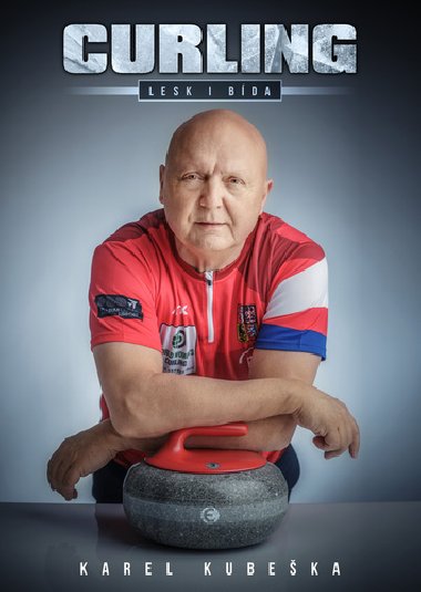 Curling - Lesk i bída - Karel Kubeška