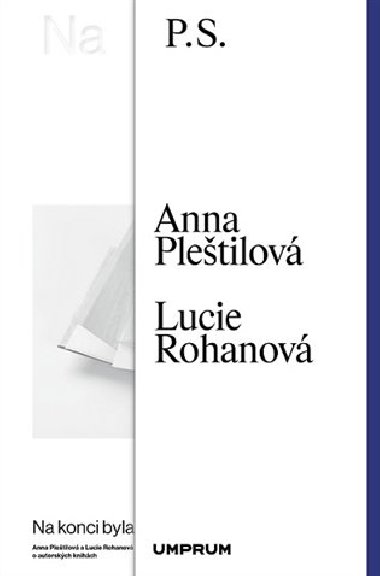 Na konci byla kniha - Anna Pleštilová,Lucie Rohanová