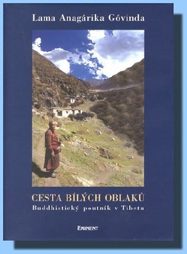 Cesta bílých oblaků - Buddhistický poutník v Tibetu - Lama Anagarika Govinda