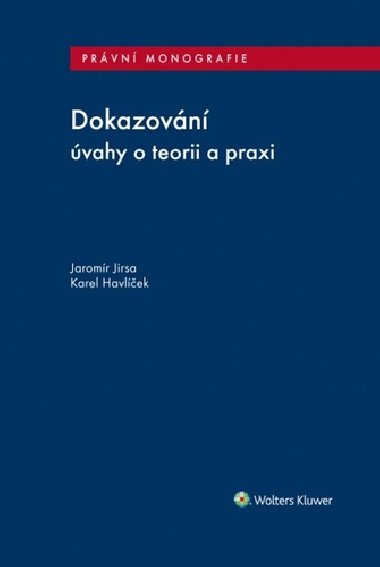 Dokazování - úvahy o teorii a praxi - Jaromír Jirsa; Karel Havlíček