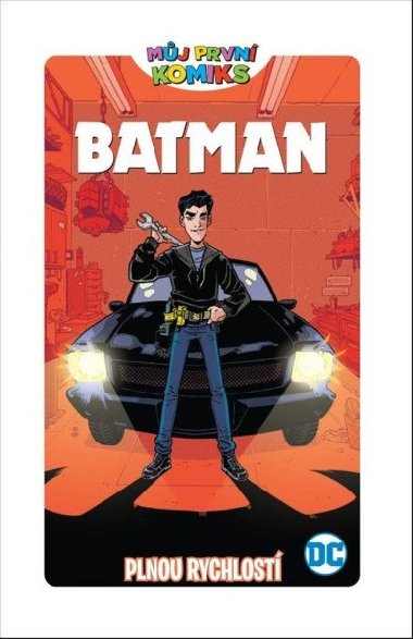 Můj první komiks Batman - Plnou rychlostí - Shea Fontanová