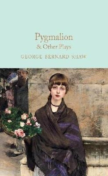 Pygmalion & Other Plays - Shaw George Bernard