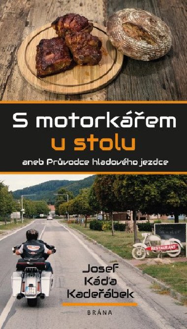 S motorkářem u stolu aneb průvodce hladového jezdce - Josef Káďa Kadeřábek