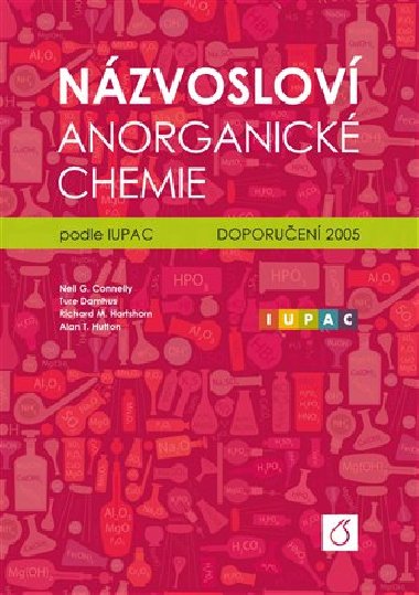 Názvosloví anorganické chemie podle IUPAC - Neil G. Conelly,Ture Damhus,Richard M. Hartshorn,Allan T. Hutton