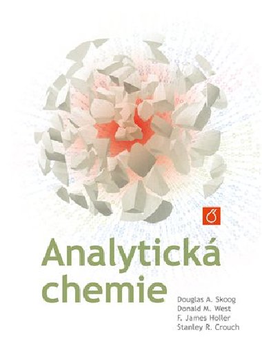 Analytická chemie - Stanley R. Crouch,F. James Holler,Douglas A. Skoog,Doanld M. West