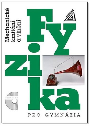 Fyzika pro gymnázia - Mechanické kmitání a vlnění (kniha + CD) - Oldřich Lepil