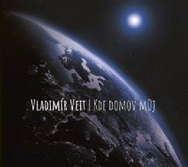 Kde domov můj - CD - Vladimír Veit