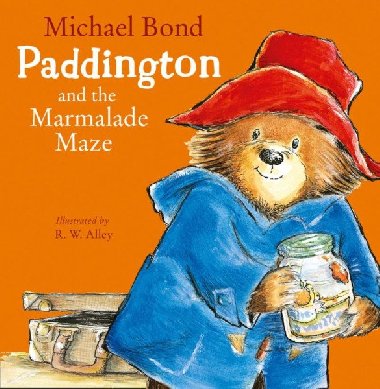 Paddington and the Marmalade Maze - Bond Michael