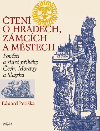 Čtení o hradech, zámcích a městech - Pověsti a staré příběhy Čech, Moravy a Slezska - Eduard Petiška