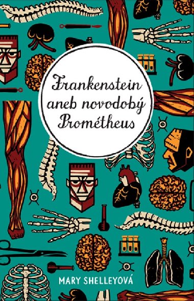 Frankenstein aneb novodobý Prométheus - Ladislav Nagy, Mary W. Shelleyová