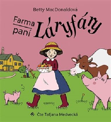 Farma paní Láryfáry - CD - čte Taťjana Medvecká - Betty MacDonaldová, Taťjana Medvecká