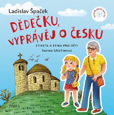 Dědečku, vyprávěj o Česku Etiketa a etika pro děti + CD - Ladislav Špaček
