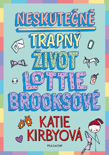 Neskutečně trapný život Lottie Brooksové - Kirbyová Katie