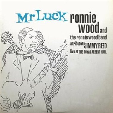 Mr Luck - A Tribute To Jimmy Reed - Live At The Royal Albert Hall - Ronnie Wood Band,Ron Wood