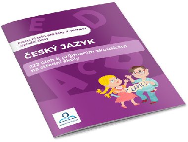 Český jazyk - 222 úloh k přijímacím zkouškám na střední školy - Martin Staněk; Alena Laubeová