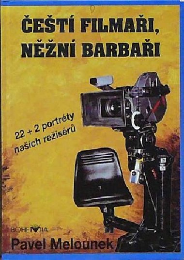 Čeští filmaři, něžní barbaři - Pavel Melounek