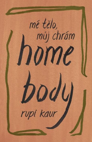 Home Body: Mé tělo, můj chrám - Rupi Kaur
