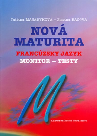 NOVÁ MATURITA FRANCÚZSKY JAZYK - Tatiana Masaryková; Zuzana Bačová