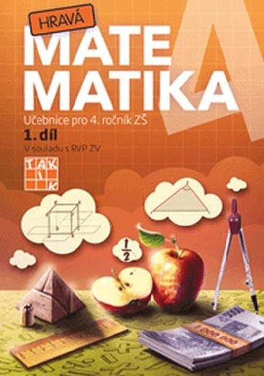 Hravá matematika 4 - Učebnice pro 4. ročník ZŠ 1. díl - Taktik