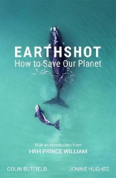 Earthshot : How to Save Our Planet - Butfield Colin, Hughes Jonnie,