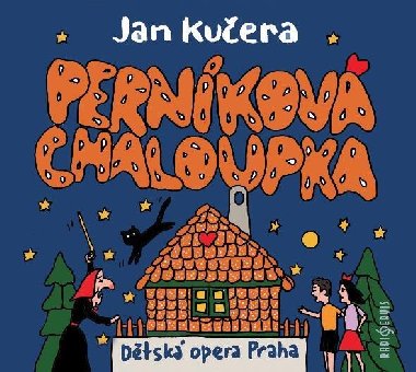 Perníková chaloupka - CD - Jan Kučera; Ladislava Smítková Janků