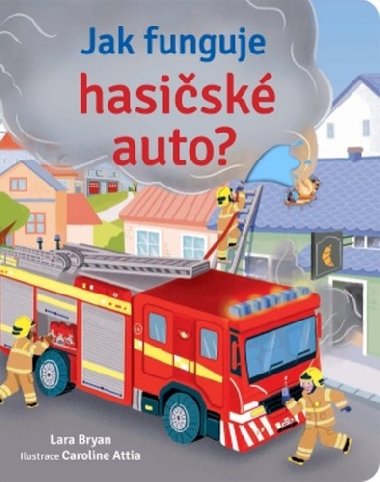 Jak funguje hasičské auto? - Lara Bryan