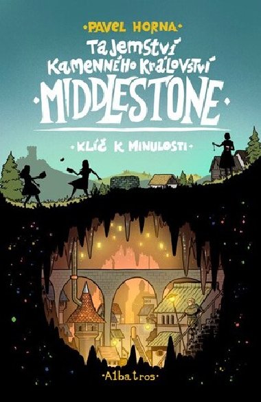 Tajemství kamenného království Middlestone - Klíč k minulosti - část první - Pavel Horna