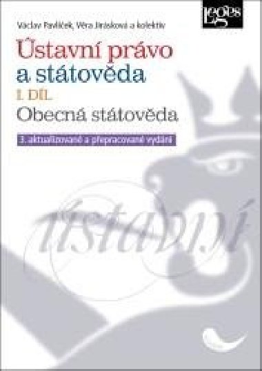 Ústavní právo a státověda I. díl - Obecná státověda - Václav Pavlíček; Věra Jirásková