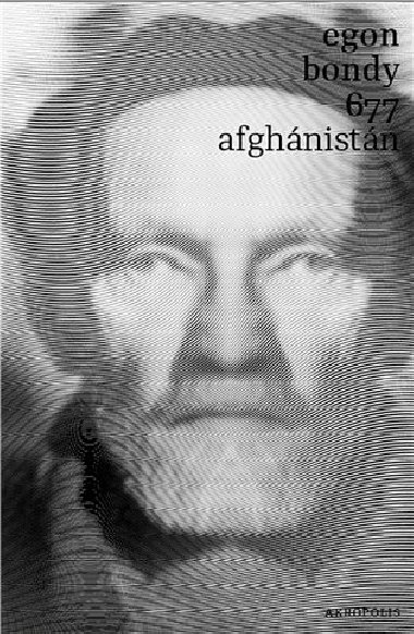 677 - Afghánistán - Egon Bondy; Petr Krejzek