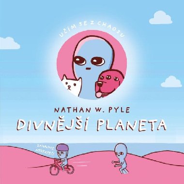 Divnější planeta - Nathan W. Pyle