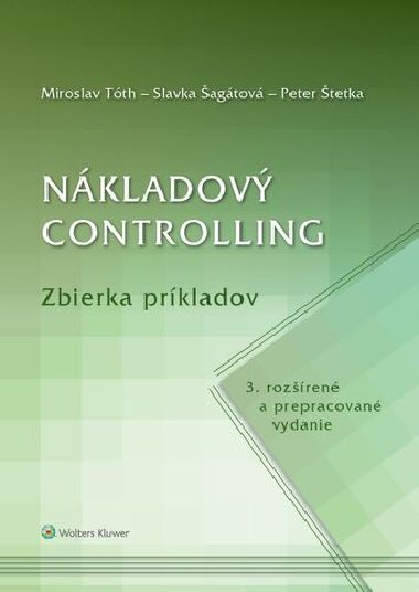 Nákladový controlling Zbierka príkladov - Miroslav Tóth; Slavka Šagátová; Peter Štetka