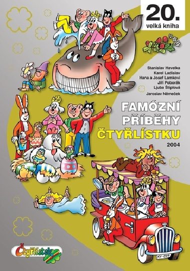 Famózní příběhy Čtyřlístku z roku 2004 / 20. velká kniha - Stanislav Havelka; Karel Ladislav; Hana Lamková