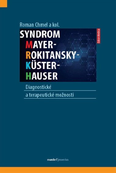 Syndrom Mayer-Rokitansky-Küster-Hauser: Diagnostické a terapeutické možnosti - Roman Chmel