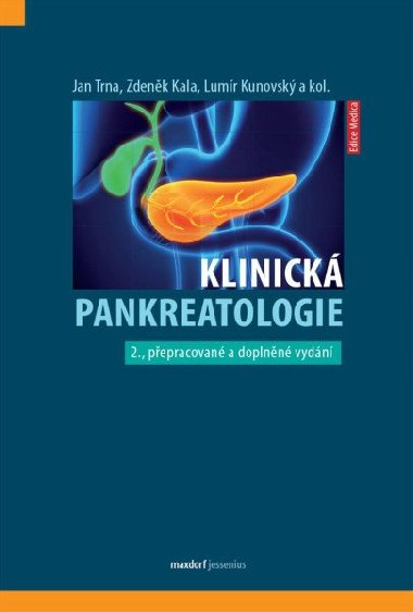 Klinická pankreatologie - Jan Trna; Zdeněk Kala; Lumír Kunovský
