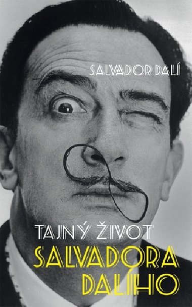 Tajný život Salvadora Dalího - Salvador Dalí; Michel Déon