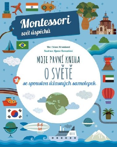 Moje první kniha o světě se spoustou úžasných samolepek (Montessori: Svět úspěchů) - Chiara Piroddiová