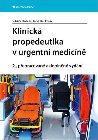 Klinická propedeutika v urgentní medicíně - Viliam Dobiáš; Táňa Bulíková