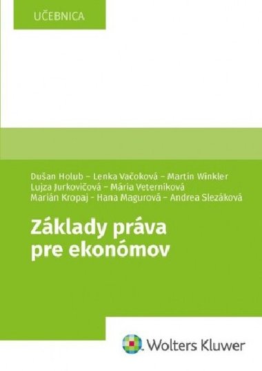 Základy práva pre ekonómov - Dušan Holub; Lenka Vačoková; Martin Winkler