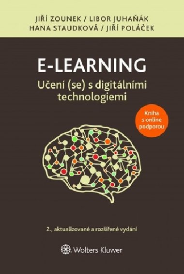 E-learning Učení (se) s digitálními technologiemi - Jiří Zounek; Libor Juhaňák; Hana Staudková