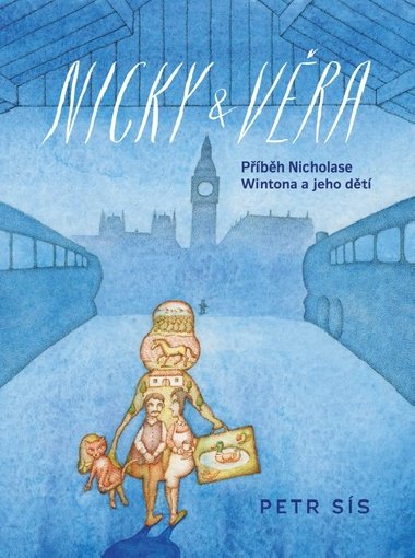 Nicky & Věra - Příběh Nicholase Wintona a jeho dětí - Petr Sís