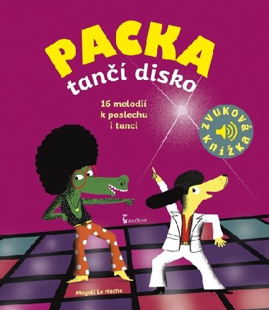 Packa tančí disko - Zvuková knížka - Magali Le Huche