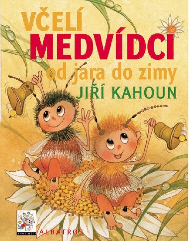 Včelí medvídci od jara do zimy - Jiří Kahoun