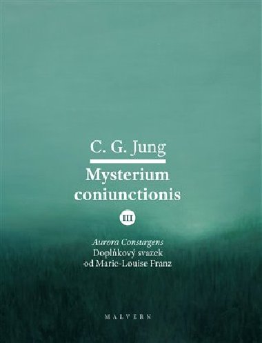 Mysterium Coniunctionis III. - Carl Gustav Jung,Marie-Louise von Franz
