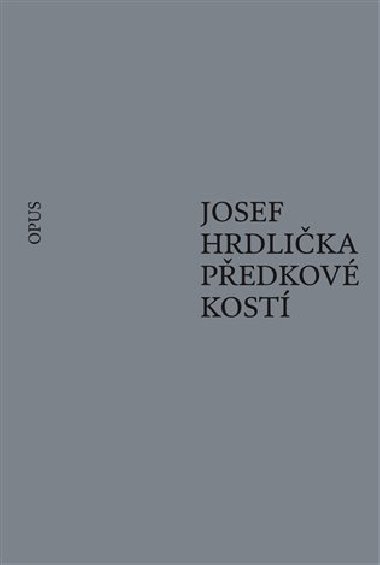 Předkové kostí - Josef Hrdlička