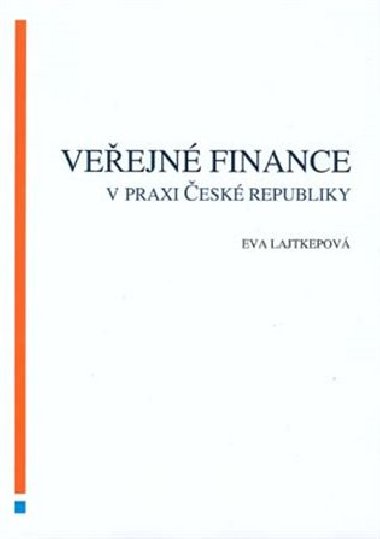 Veřejné finance v praxi České republiky - Eva Lajtepková