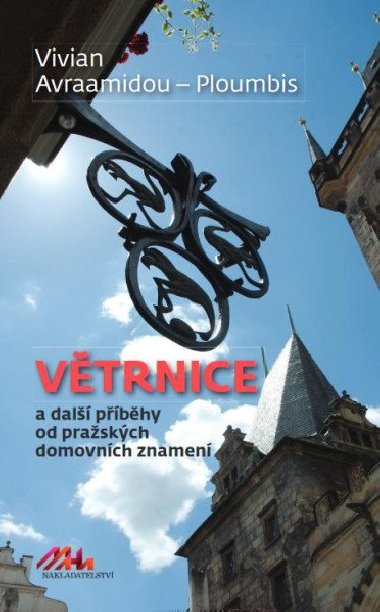 Větrnice a další příběhy od pražských domovních znamení - Avraamidou-Ploumpi Vivian