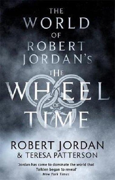 The World of Robert Jordan's The Wheel of Time - Robert Jordan; Teresa Patterson