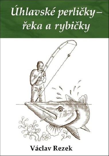 Úhlavské perličky - řeka a rybičky - Václav Rezek